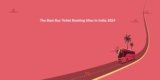 The Best Bus Ticket Booking Sites in India 2024